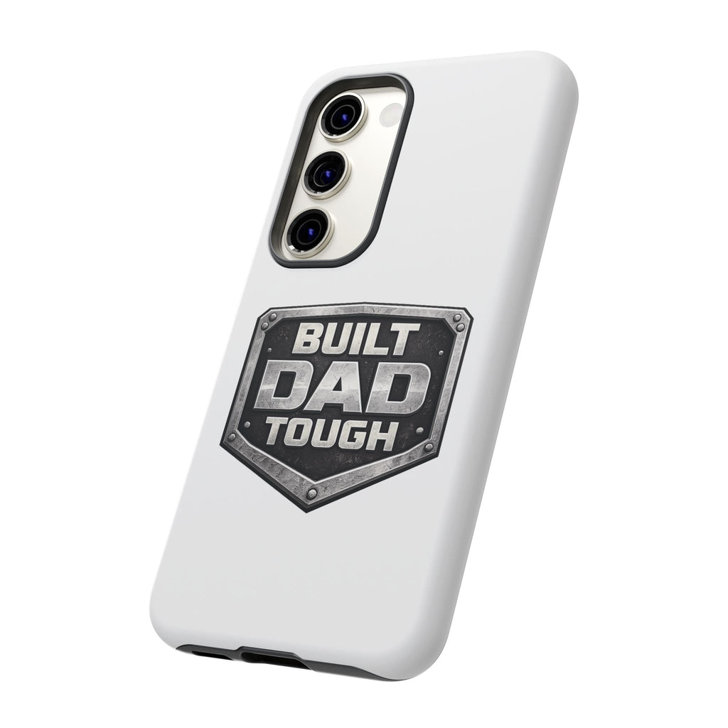 Built Dad Tough Phone Case — Rugged Father’s Day Protective Cover
