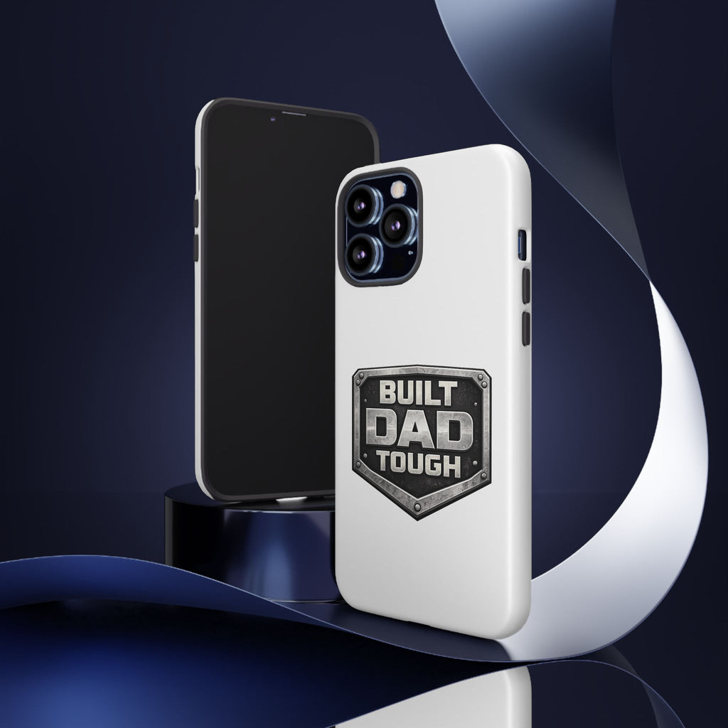 Built Dad Tough Phone Case — Rugged Father’s Day Protective Cover