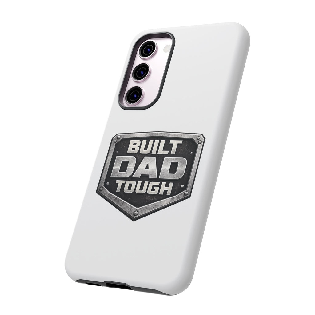 Built Dad Tough Phone Case — Rugged Father’s Day Protective Cover