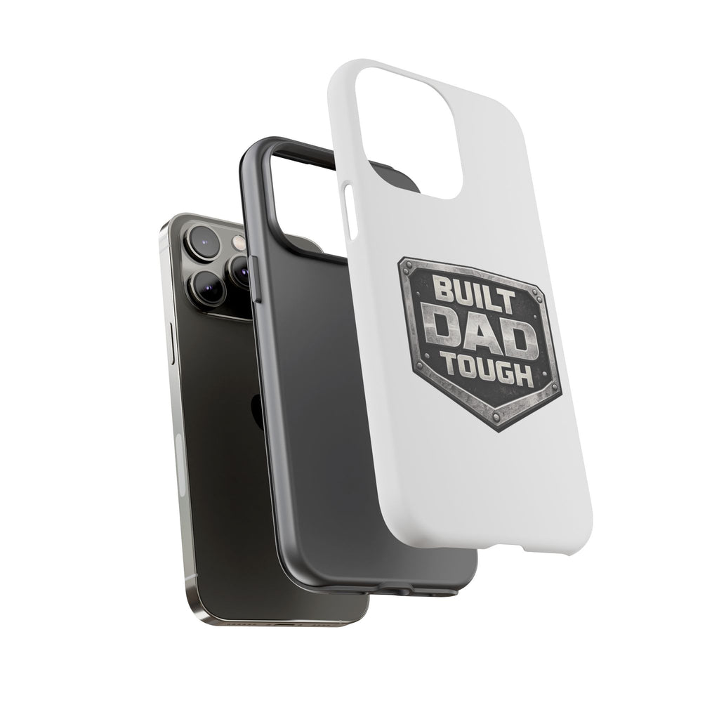 Built Dad Tough Phone Case — Rugged Father’s Day Protective Cover