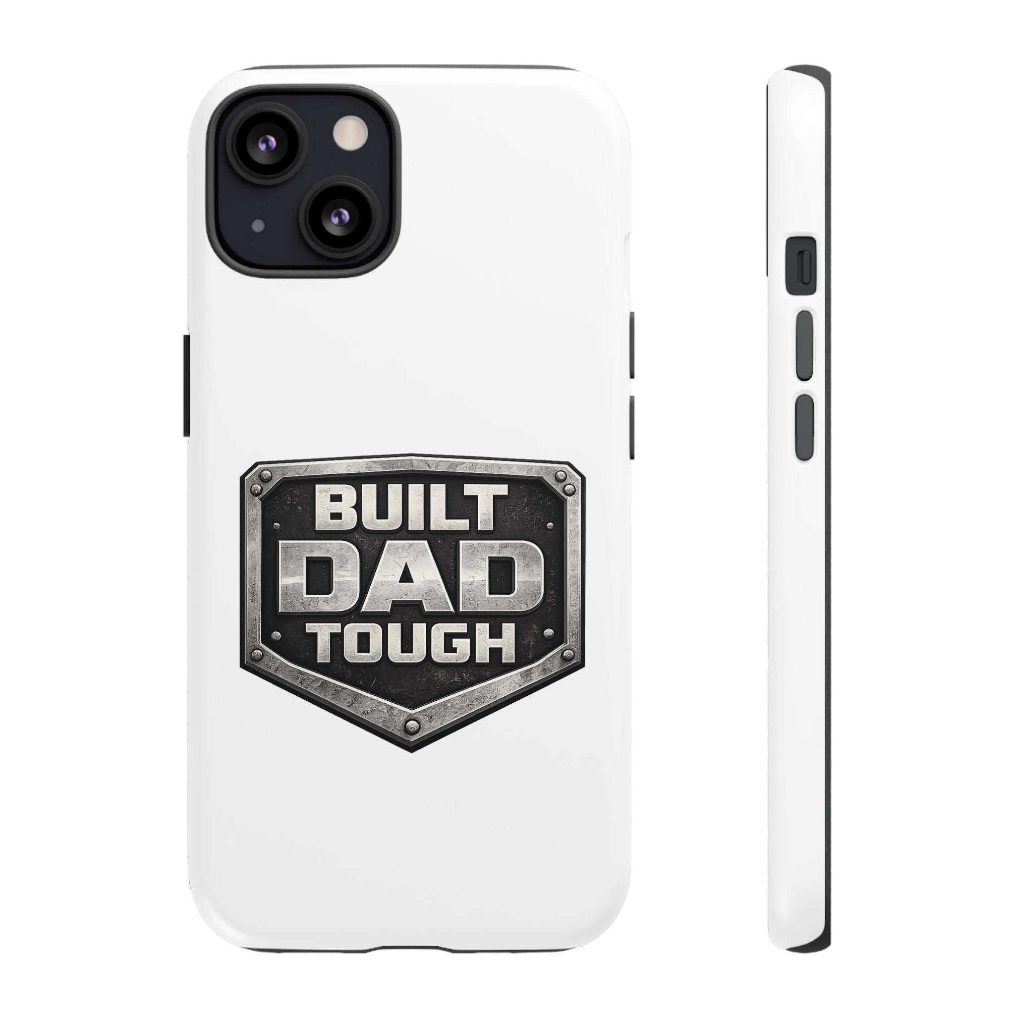 Built Dad Tough Phone Case — Rugged Father’s Day Protective Cover