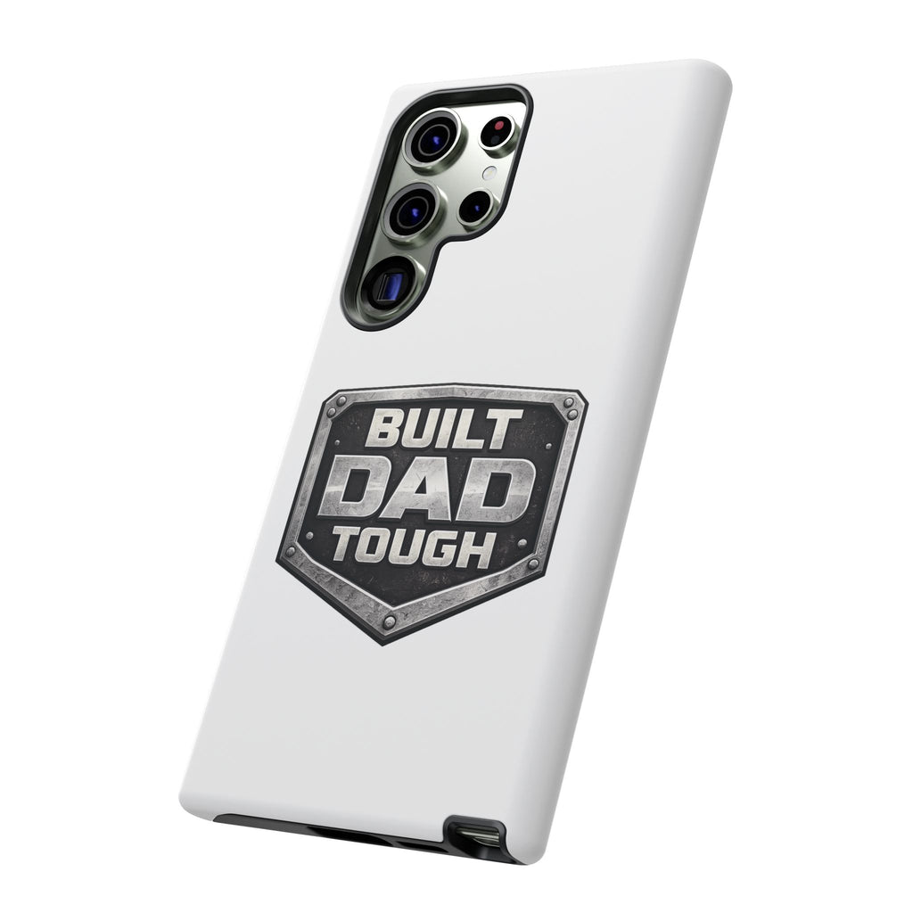 Built Dad Tough Phone Case — Rugged Father’s Day Protective Cover