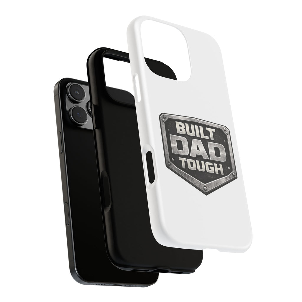 Built Dad Tough Phone Case — Rugged Father’s Day Protective Cover