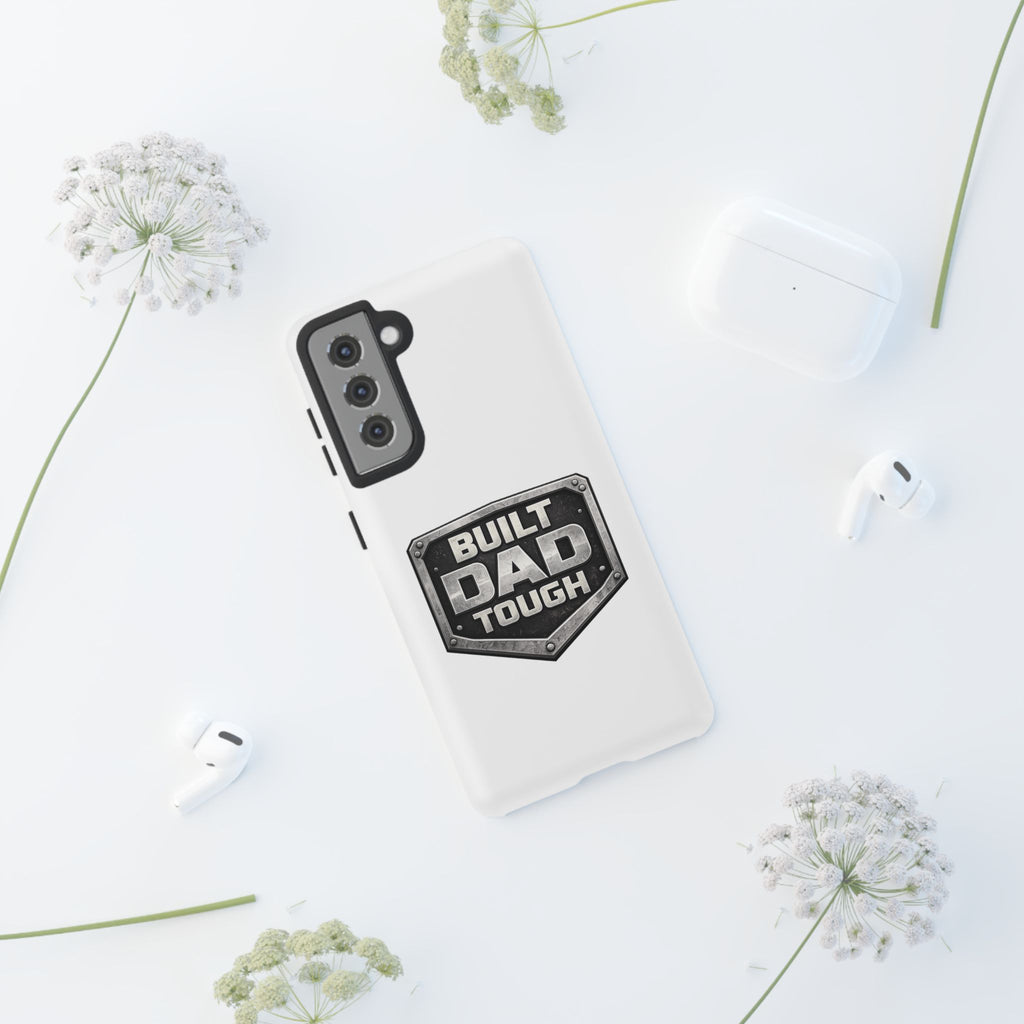 Built Dad Tough Phone Case — Rugged Father’s Day Protective Cover