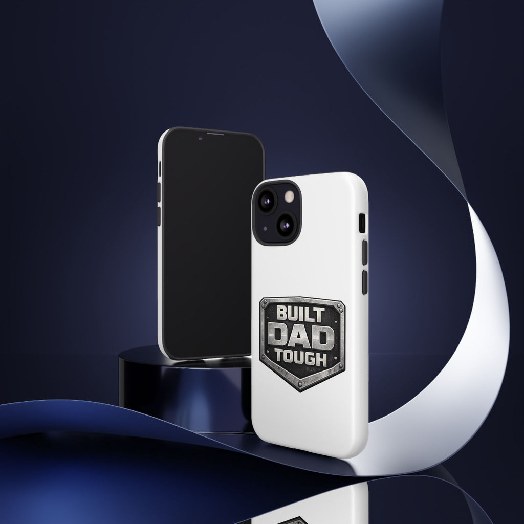 Built Dad Tough Phone Case — Rugged Father’s Day Protective Cover
