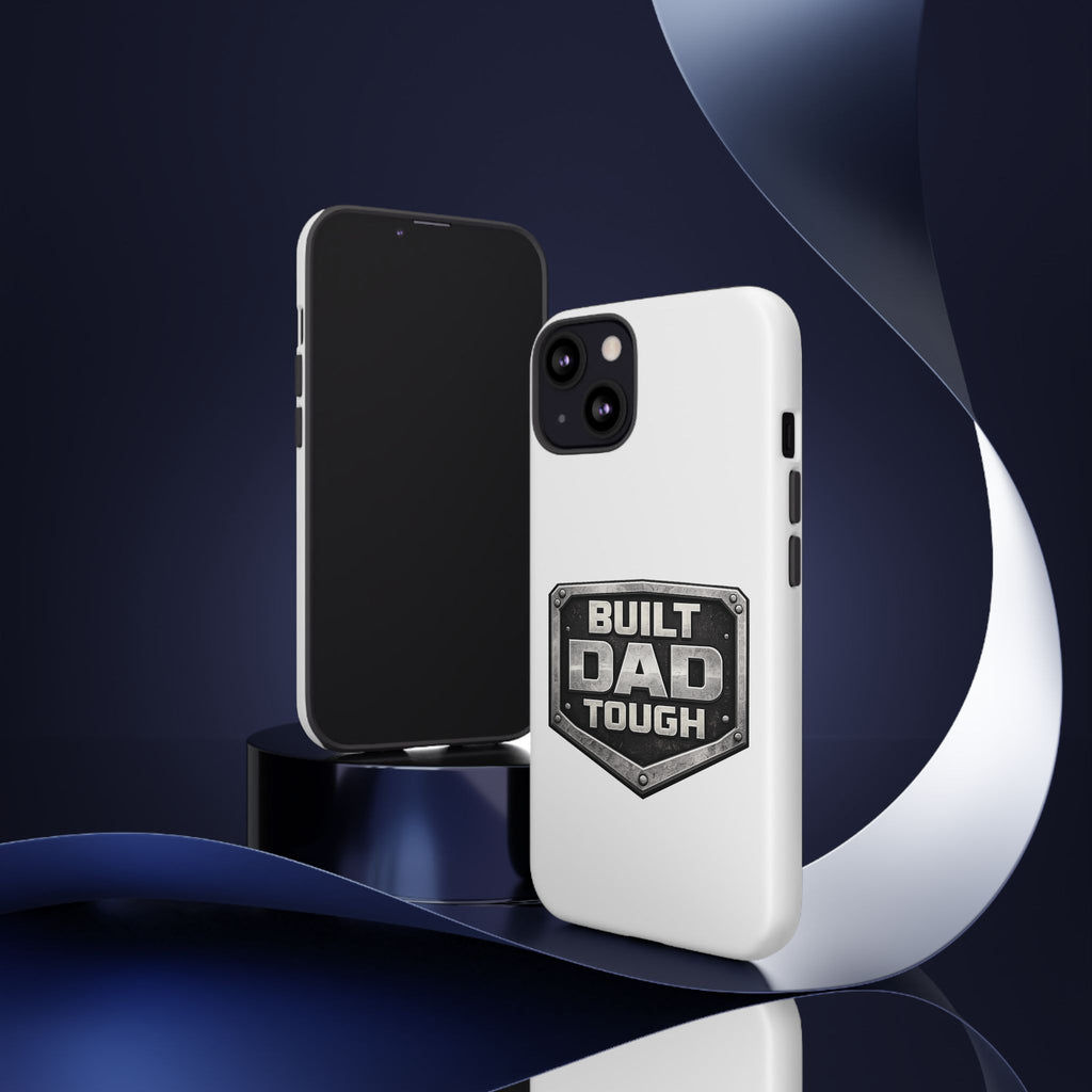 Built Dad Tough Phone Case — Rugged Father’s Day Protective Cover