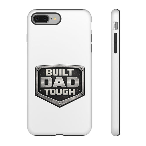 Built Dad Tough Phone Case — Rugged Father’s Day Protective Cover
