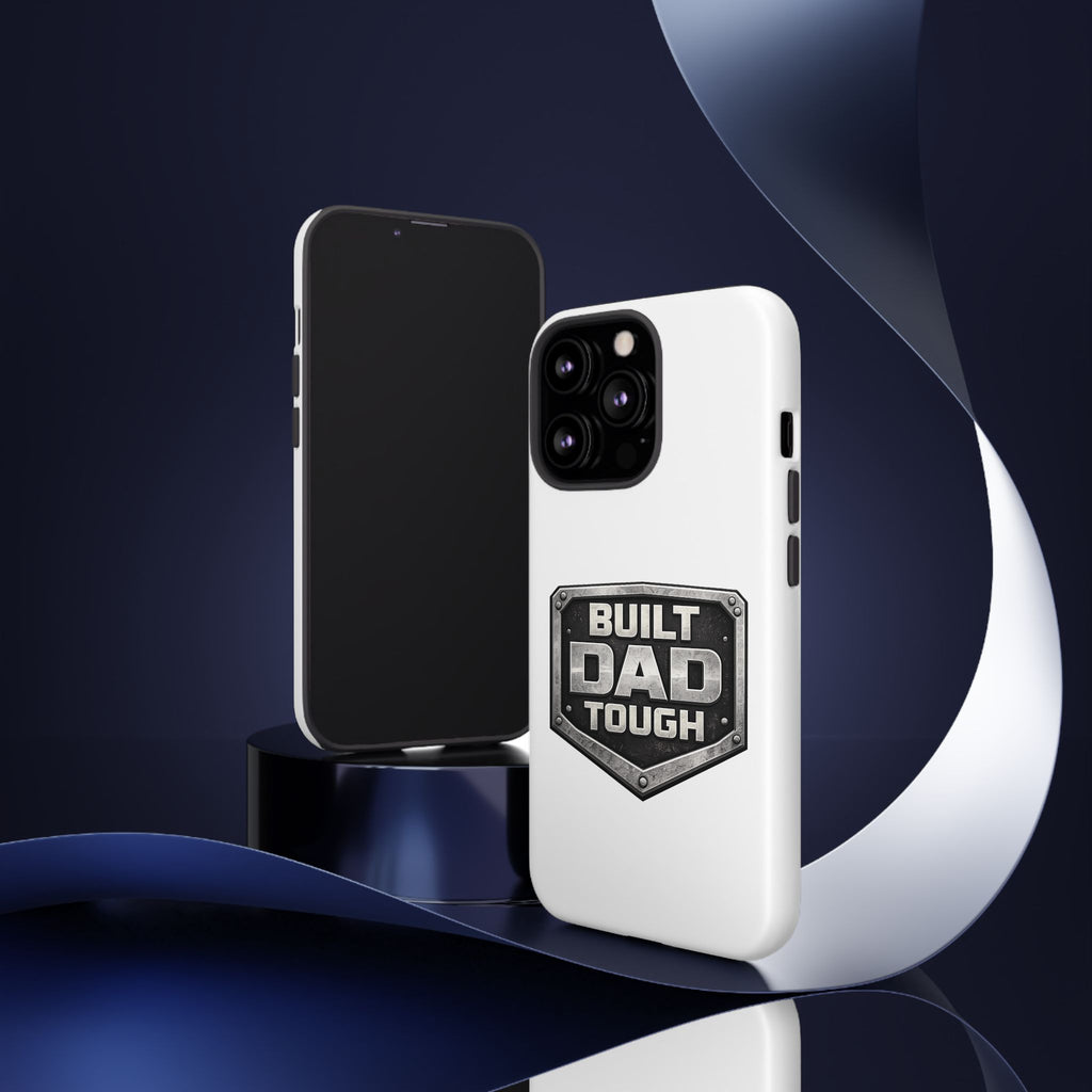 Built Dad Tough Phone Case — Rugged Father’s Day Protective Cover