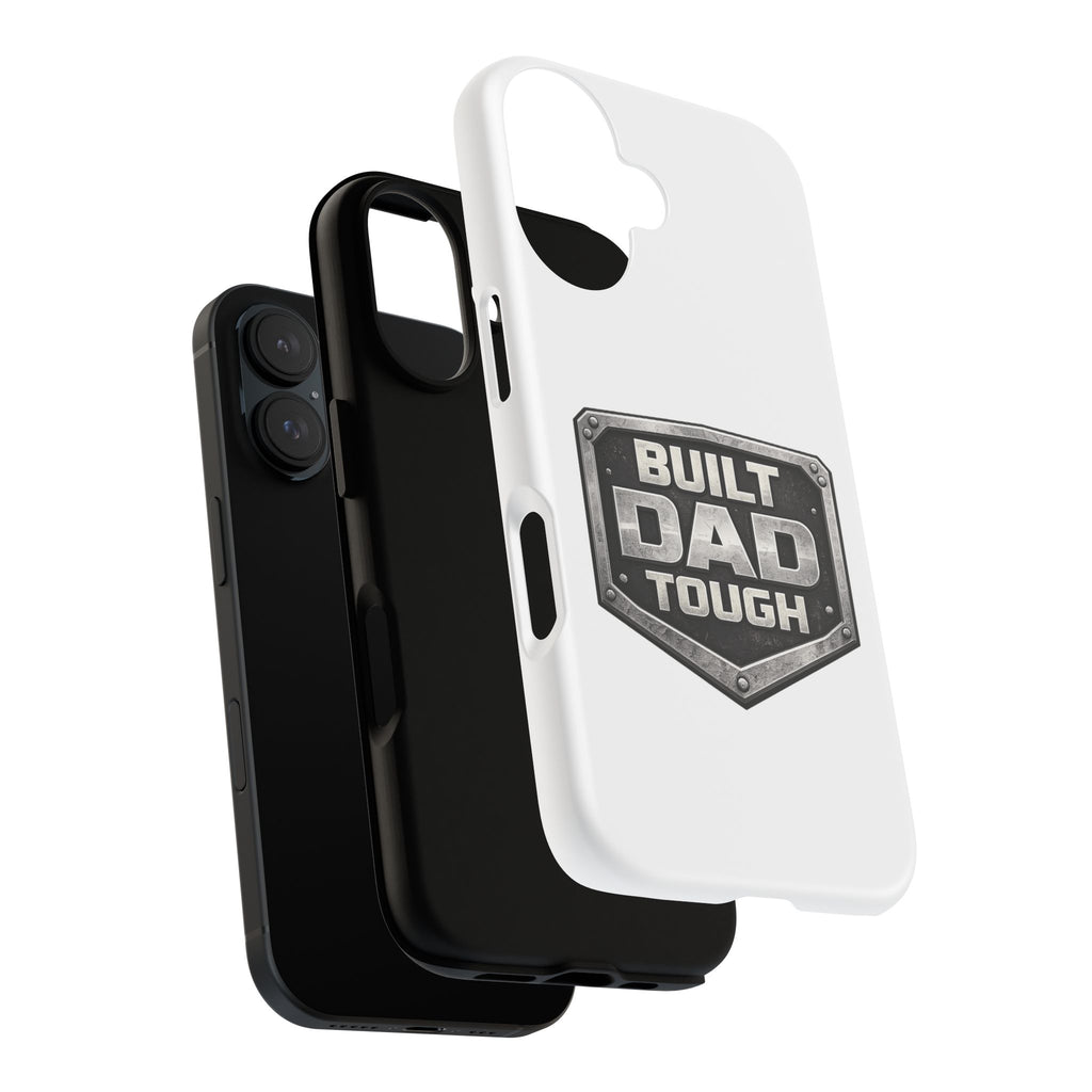 Built Dad Tough Phone Case — Rugged Father’s Day Protective Cover