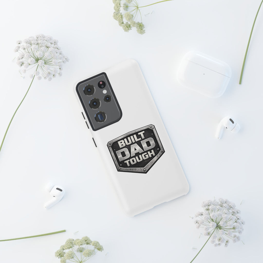 Built Dad Tough Phone Case — Rugged Father’s Day Protective Cover