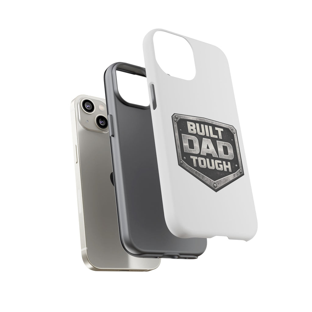 Built Dad Tough Phone Case — Rugged Father’s Day Protective Cover