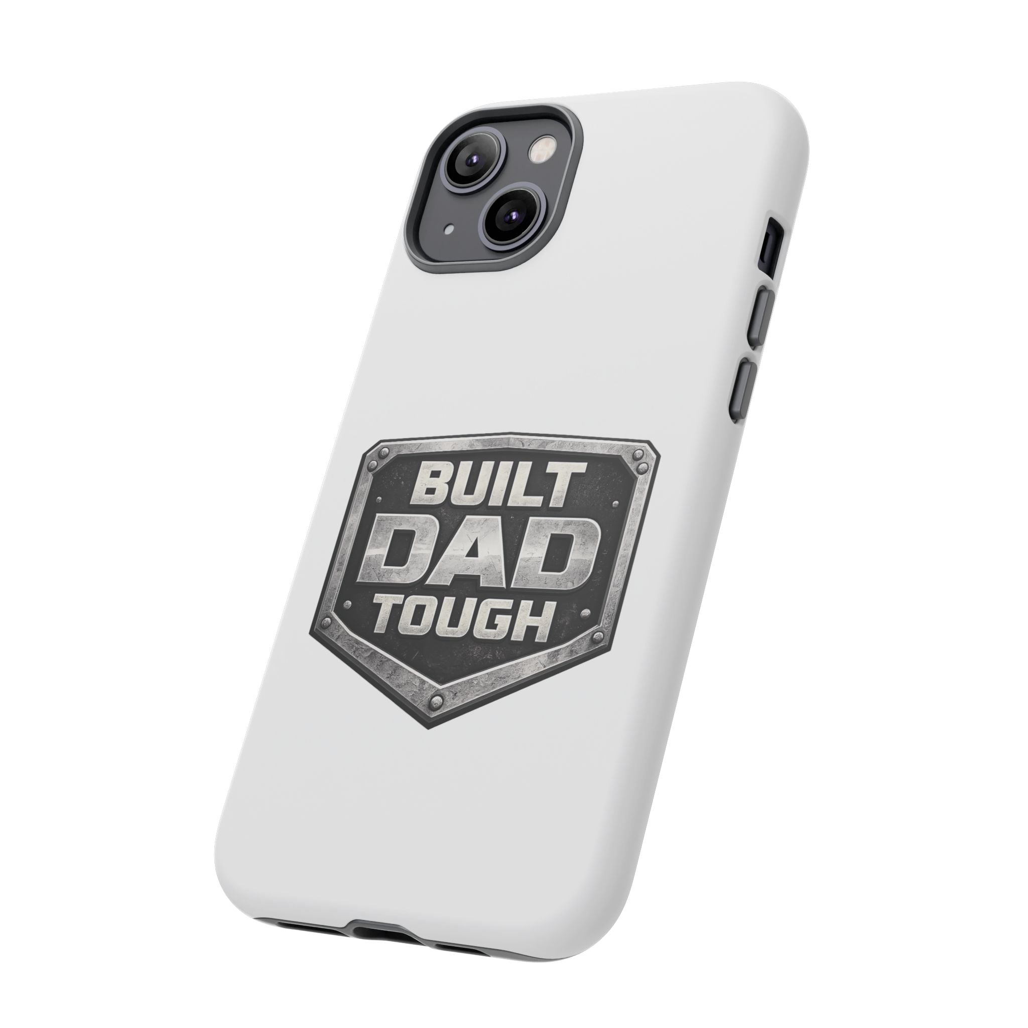 Built Dad Tough Phone Case — Rugged Father’s Day Protective Cover