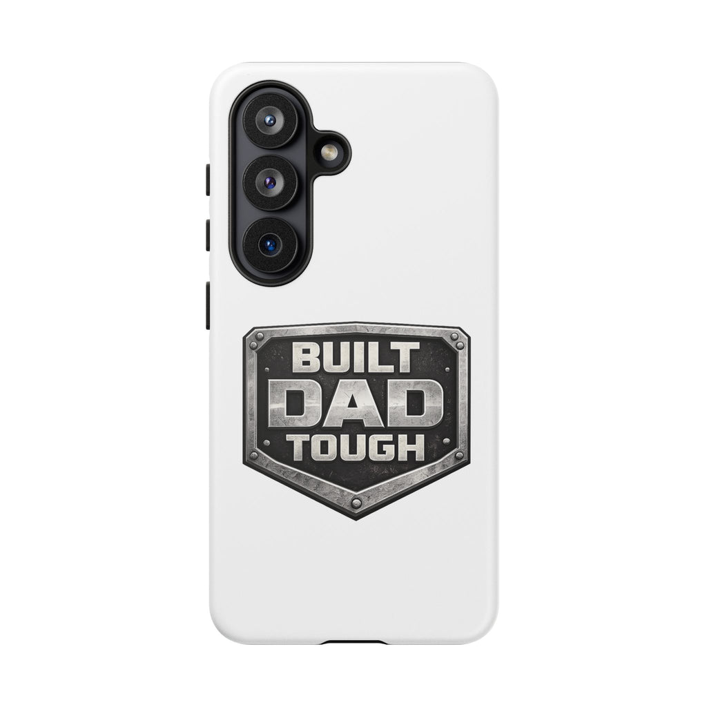Built Dad Tough Phone Case — Rugged Father’s Day Protective Cover