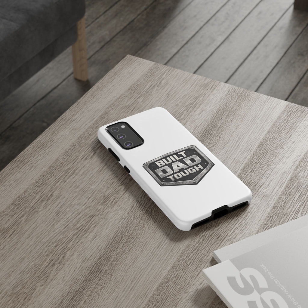 Built Dad Tough Phone Case — Rugged Father’s Day Protective Cover
