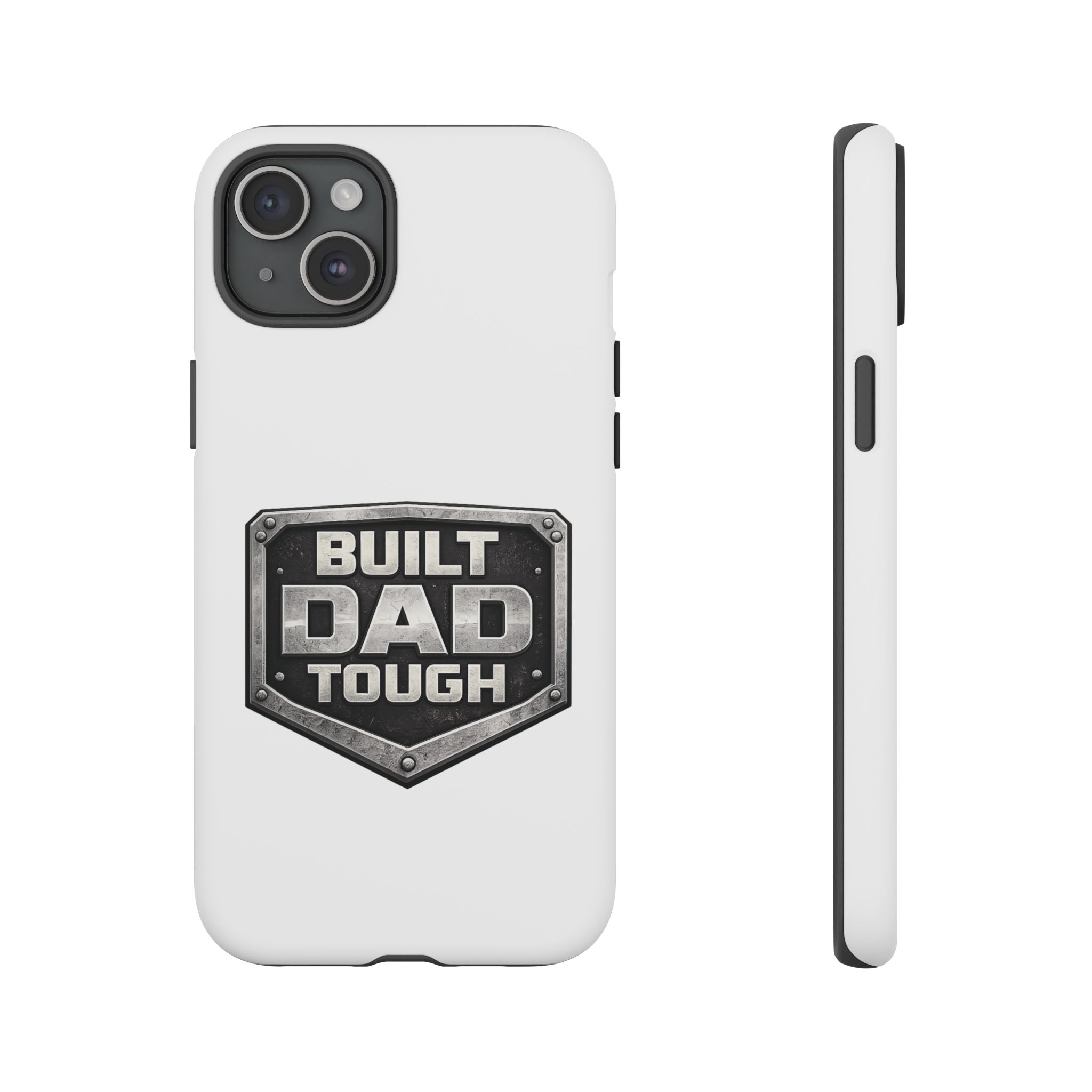 Built Dad Tough Phone Case — Rugged Father’s Day Protective Cover
