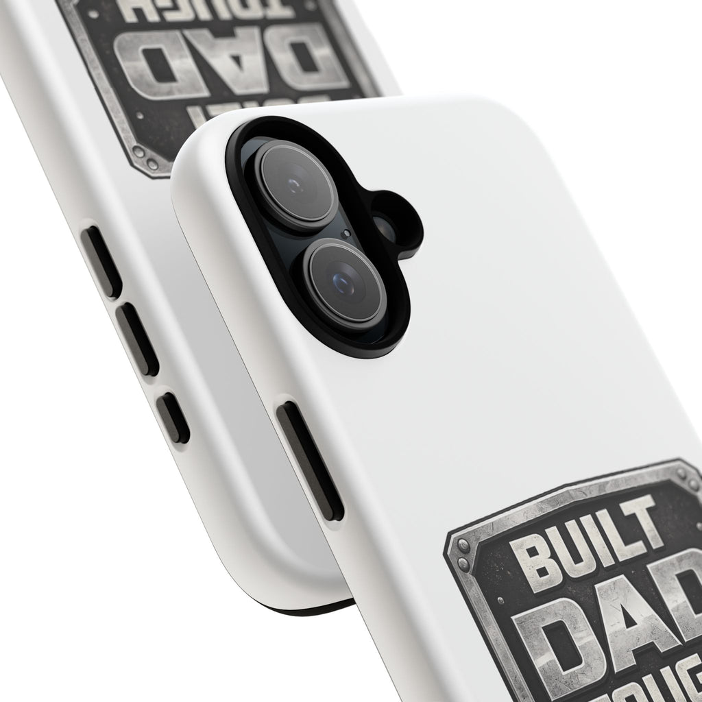 Built Dad Tough Phone Case — Rugged Father’s Day Protective Cover