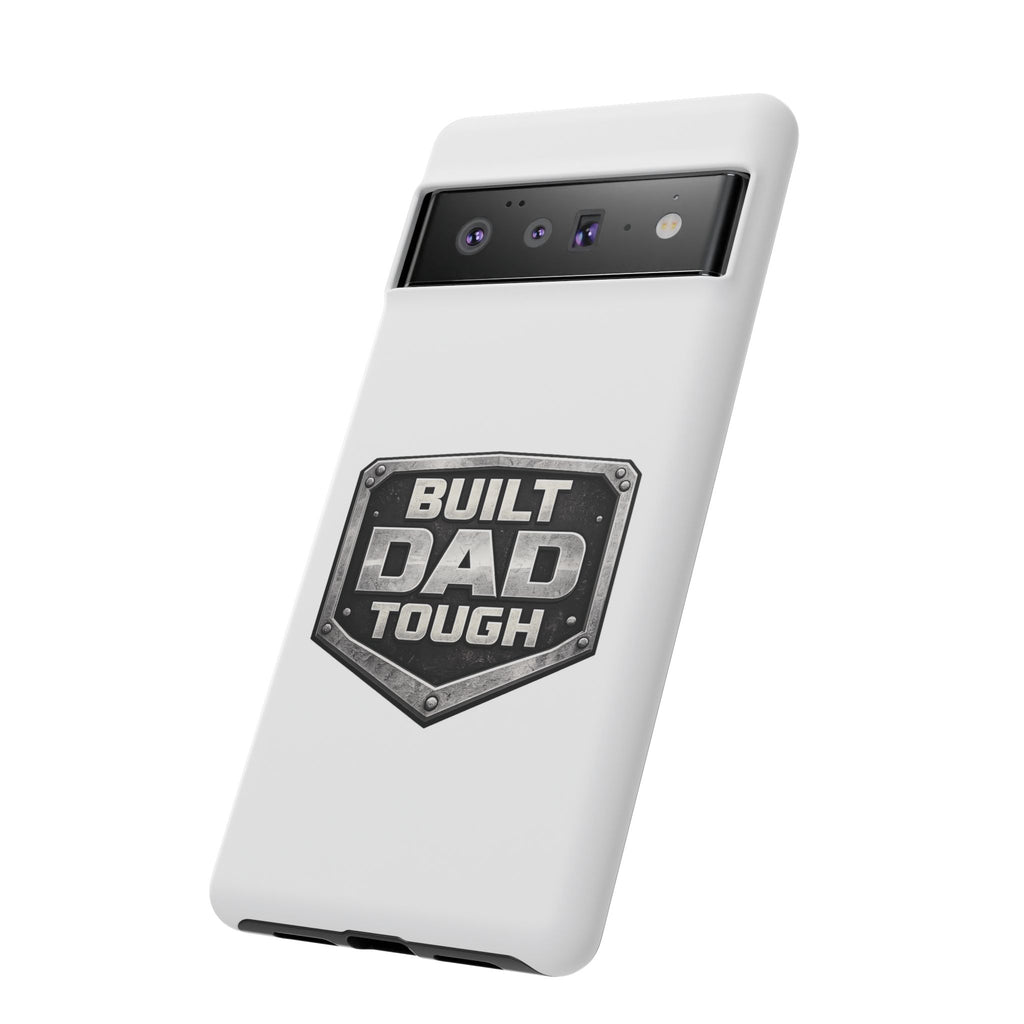 Built Dad Tough Phone Case — Rugged Father’s Day Protective Cover