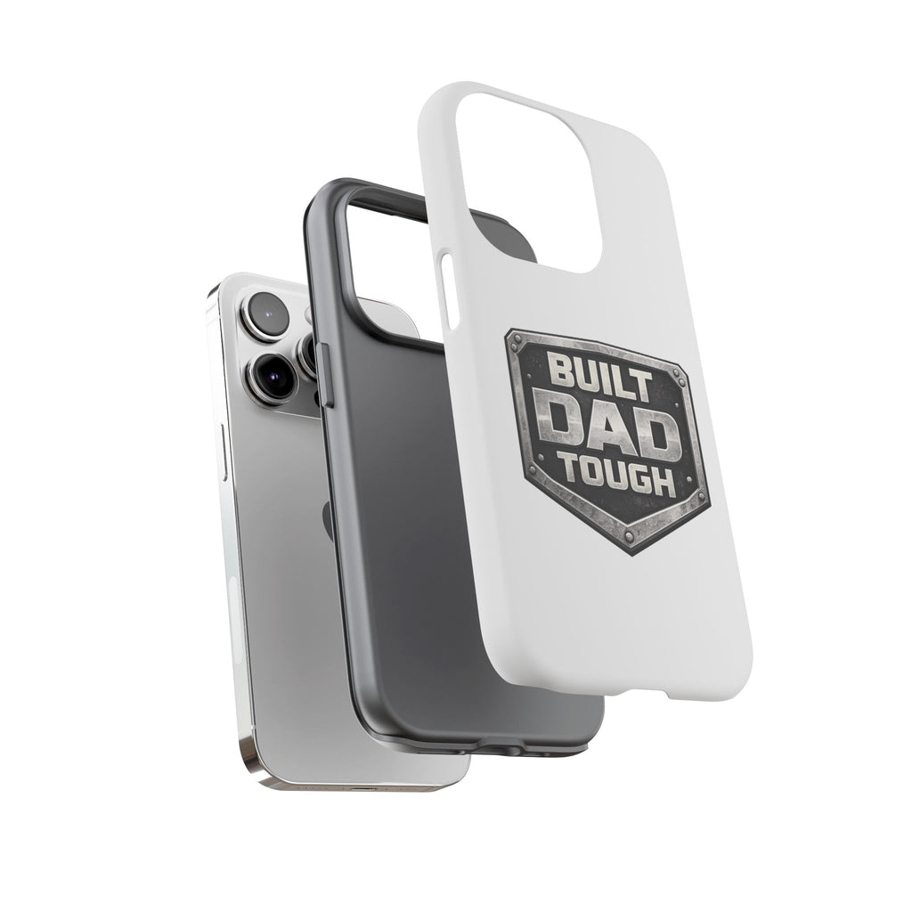 Built Dad Tough Phone Case — Rugged Father’s Day Protective Cover