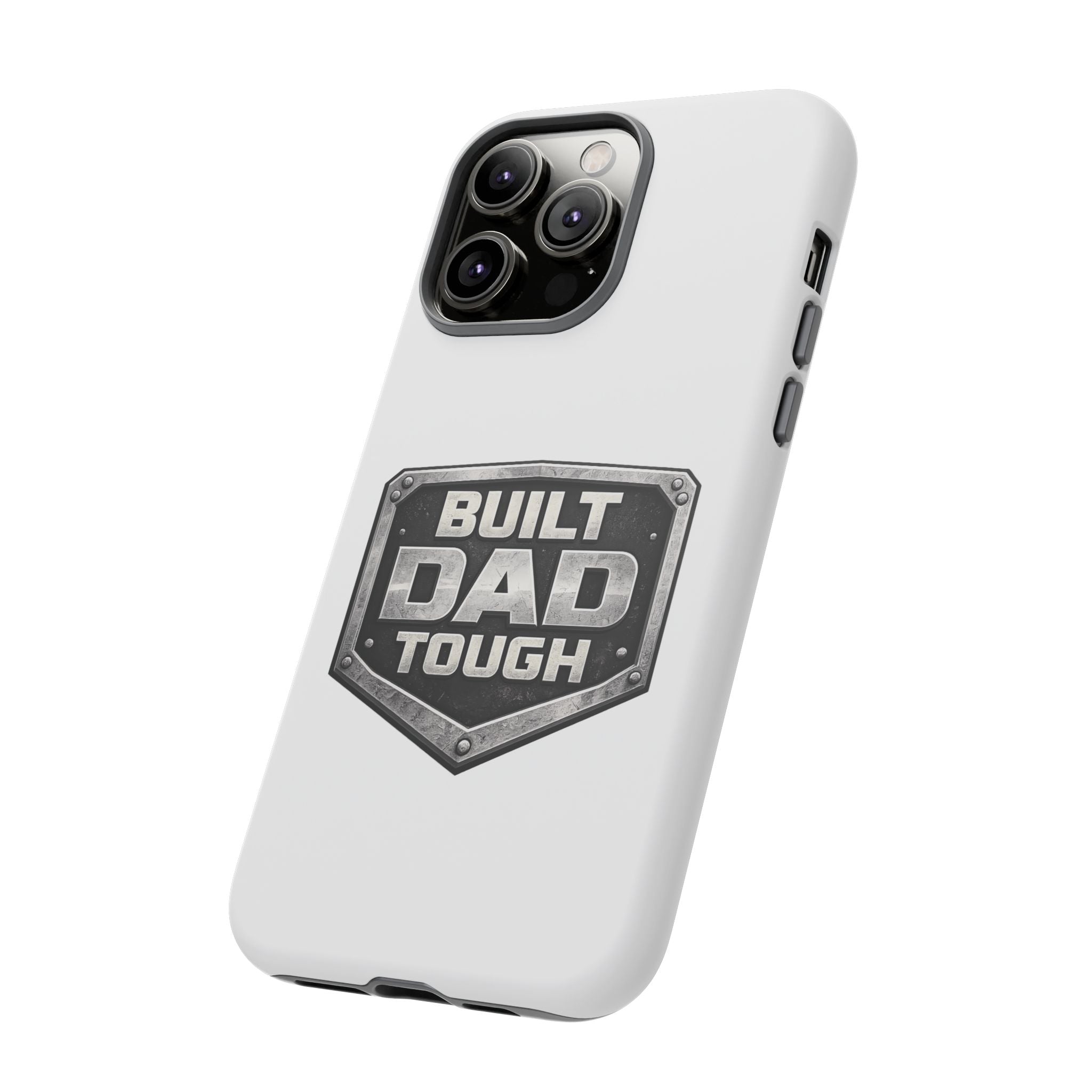 Built Dad Tough Phone Case — Rugged Father’s Day Protective Cover