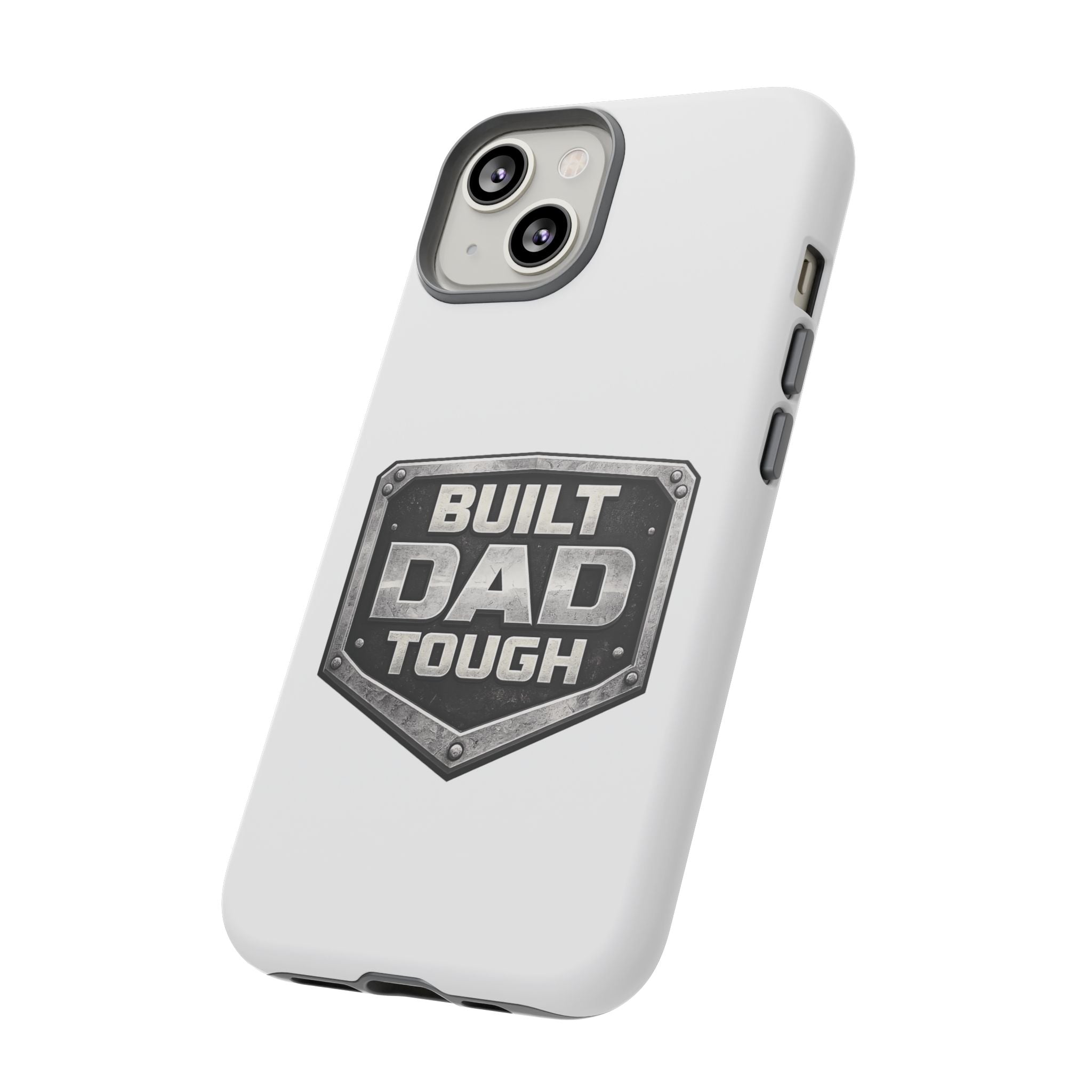 Built Dad Tough Phone Case — Rugged Father’s Day Protective Cover